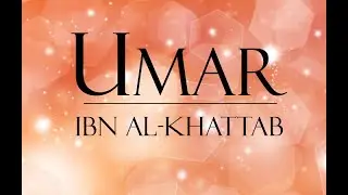 The Story Of Umar Ibn Khattab - SH. SAID RAGEAH  | Masjid &ldquo;Imam Ahmed Bin Hanbal South C