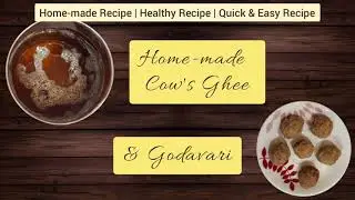 Home-made Cow's Ghee and Godavari | Healthy Recipe | Quick & Easy Recipe