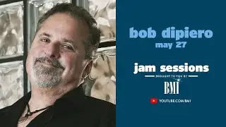 #StayHome with Bob DiPiero | BMI's Jam Session