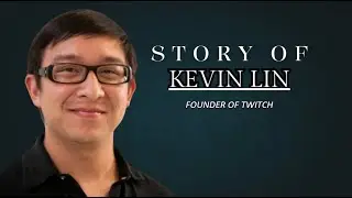 From Startup to Amazon Acquisition: The Kevin Lin Twitch Story