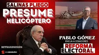 RETRANSMISI&Oacute;N #SalinasPliego presume helic&oacute;ptero #PabloGomez enoja odiadores #ReformaElectoral