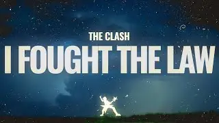 The Clash - I Fought the Law (Lyrics)