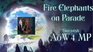Fire Elephants on Parade - AoW4 Skirmish