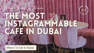 Most Instagrammable Restaurant in Dubai: Cafe Saya Wasl 51 - 2D Cafe