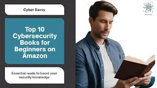 Top 10 Cybersecurity Books for Beginners on Amazon!