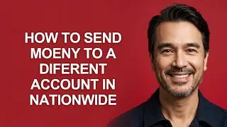 How to Send Moeny to a Diferent Account In Nationwide - KevinHowTo