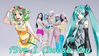 [COVER] f5ve-I Choose You [5 VOCALOID]