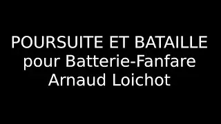 Poursuite et Bataille pour Batterie-Fanfare
