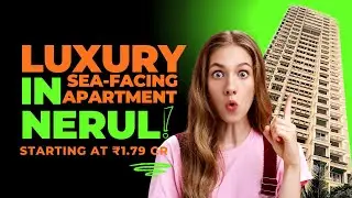 Luxurious Sea-Facing Apartment in Nerul, Navi Mumbai | Starting Price: ₹1.79 Cr #navimumbai