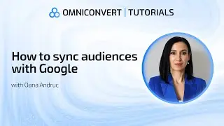 How to sync audiences with Google - Omniconvert Tutorials