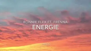 Ronnie Flex - Energie ft. Frenna (Lyrics)