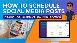 How to Schedule Social Media Posts in LeadProspectingAI (Beginner&rsquo;s Guide)
