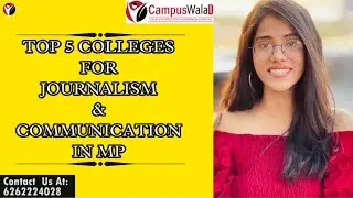 Top 5 Colleges for Journalism & Communication in MP