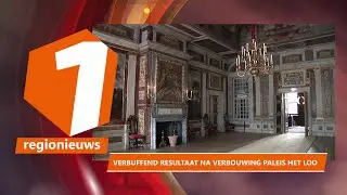 Samen1 regionieuws Verbluffend resultaat na verbouwing Paleis het Loo in Apeldoorn