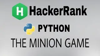 #24: The Minion Game | Hacker Rank Python Solution | English Explanation