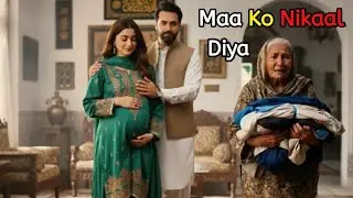 MAA Ya BIWI? | Sirf Biwi Ki Zid Par Maa Ko Ghar Se Nikaal Diya | Emotional Story