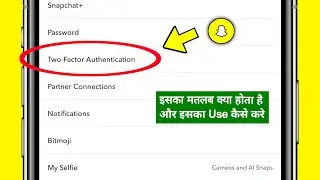 What is the meaning of Snapchat Two Factor Authentication