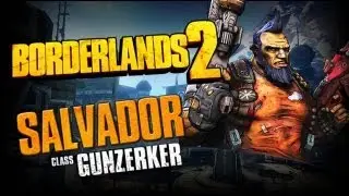 Borderlands 2 Class Spotlight - Gunzerker