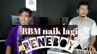 BBM NAIK LAGI || RENEBOY || VIDEO MUSIK OFFICIAL