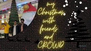 DB MALL GWALIOR CHRISTMAS WITH MY FRIENDS AND CROWD😉