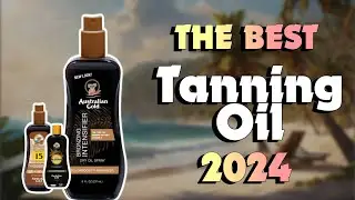 The Best Australian Gold Tanning Oils for Bronze Tanning in 2024 - Must Watch Before Buying!