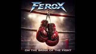 Ferox - On The Brink Of The Fight (80s Melodic Hard Rock)