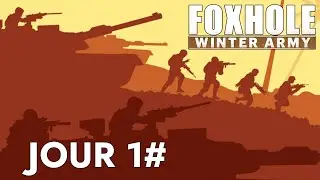 Foxhole - Journal d'un combattant, Jour 1