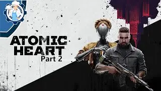 Atomic Heart Live Stream Part 2