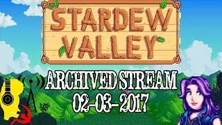 Stream Archive: Starbound Valley Stream (02-03-2017)