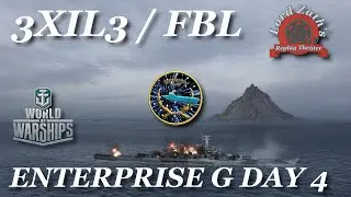 3XIL3 v FBL - Enterprise G Tournament Day 4 Playoffs World of Warships