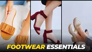 Only 7 Footwears Every Girl Needs (From Daily Wear to Weddings)