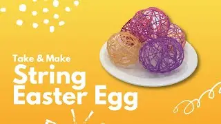 Take & Make String Easter Eggs