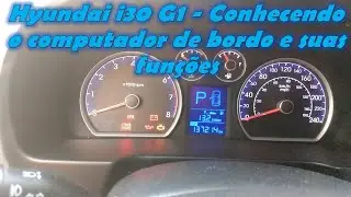 Hyundai i30 G1: Conhecendo o computador de bordo e suas funções