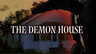 The Ammons Demon House: Home of 200 Demons | The TRUE Story