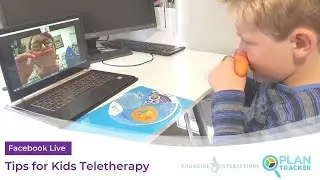 Plan Tracker + Engaging Interactions - Tips for Teletherapy