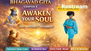 Choose Conscious Presence: Let Awareness Shape Destiny | Bhagavad Gita Chapter 8 &ndash; The Eternal Way