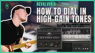 Dialing In the PERFECT High-Gain Guitar Tone | HeadRush Revalver 5