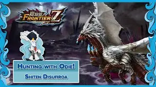 Monster Hunter : Frontier | Hunting with Odie | Shiten Disufiroa