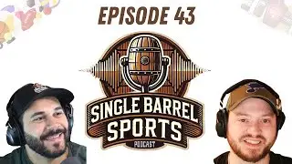 Single Barrel Sports Ep. 43