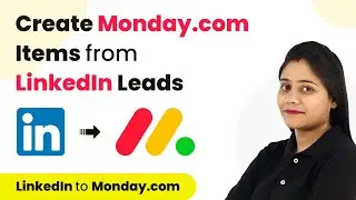 How to Create Items in Monday.com from LinkedIn Leads - LinkedIn Lead Gen Monday.com Integration