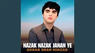 Nazak Nazak Janan Ye