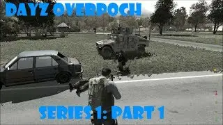 DayZ Overpoch - (Series 1) Part 1 - Back In Chernarus
