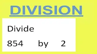 Divide     854      by     2