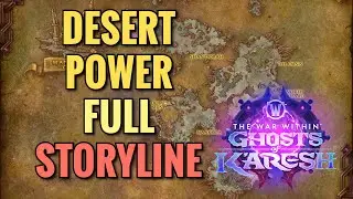 Desert Power FULL Storyline (WoW TWW)