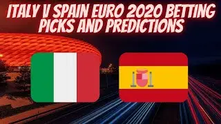 Italy vs Spain Euro 2020 Free Betting Picks Tips and Predictions 7/6/2021