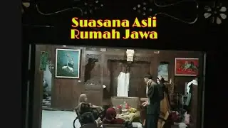 Suasana Asli Rumah Jawa || obrolan asyik - Beauty of java house