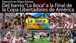 Boca Juniors vs. River Plate: Del barrio La Boca a la Final de la Copa Libertadores