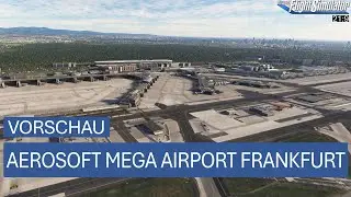Aerosoft Mega Airport Frankfurt - Vorschau | MSFS 2020