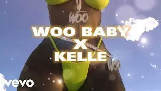 Woo Baby X Kelle (Remix)
