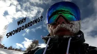 Why Snowboarding?